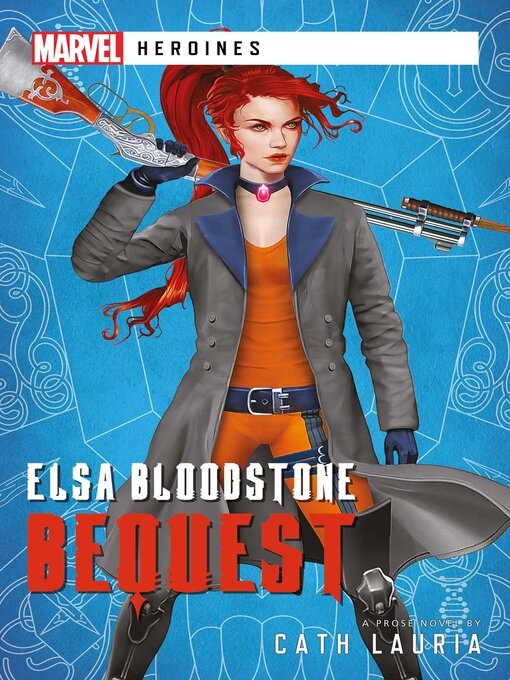 Title details for Elsa Bloodstone: Bequest by Cath Lauria - Wait list